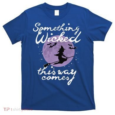 Halloween SOMETHING WICKED This WAY COMES Shakespeare T-Shirt