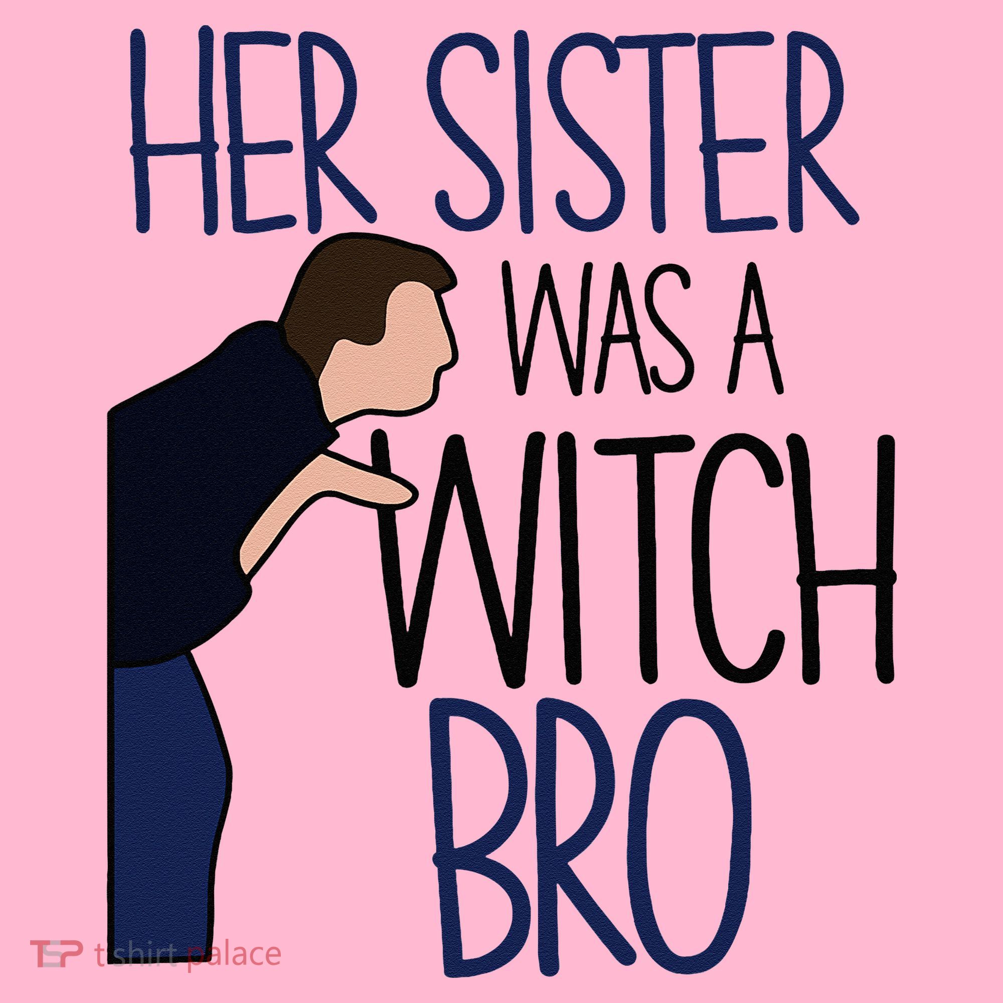 Her Sister Was A Witch Bro She Came Down In A Bubble Funny Coaster