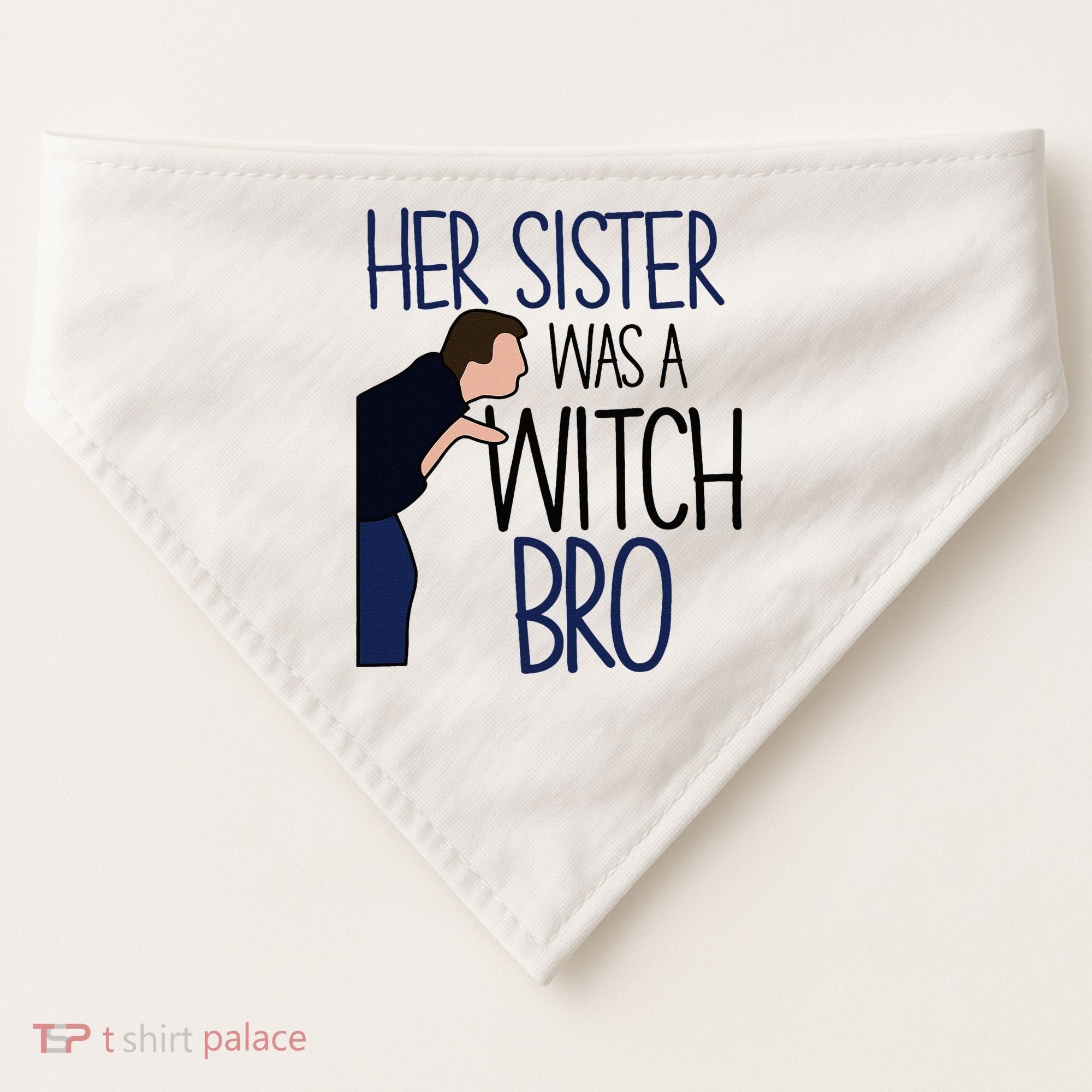 Her Sister Was A Witch Bro She Came Down In A Bubble Funny USA-Made Doggie Bandana