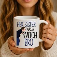 Her Sister Was A Witch Bro She Came Down In A Bubble Funny Coffee Mug thumb 3