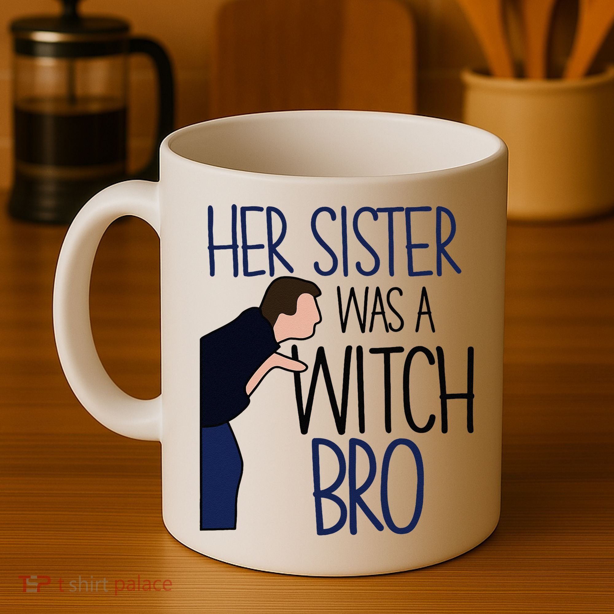 Her Sister Was A Witch Bro She Came Down In A Bubble Funny Coffee Mug