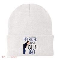 Her Sister Was A Witch Bro She Came Down In A Bubble Funny Beanie thumb 0