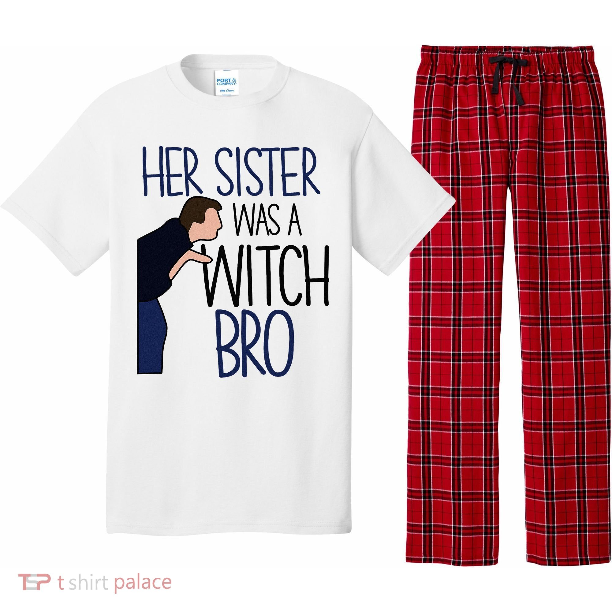 Her Sister Was A Witch Bro She Came Down In A Bubble Funny Pajama Set