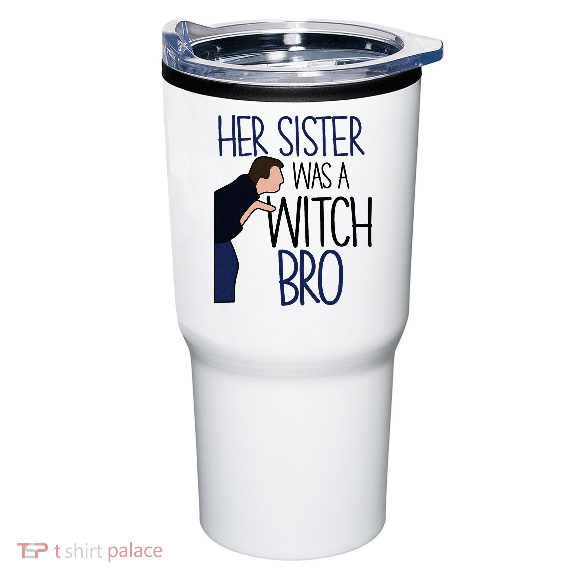 Her Sister Was A Witch Bro She Came Down In A Bubble Funny Tumbler