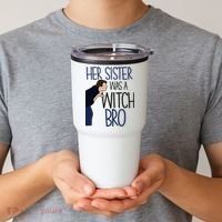 Her Sister Was A Witch Bro She Came Down In A Bubble Funny Tumbler thumb 2