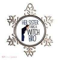 Her Sister Was A Witch Bro She Came Down In A Bubble Funny Ornament thumb 0