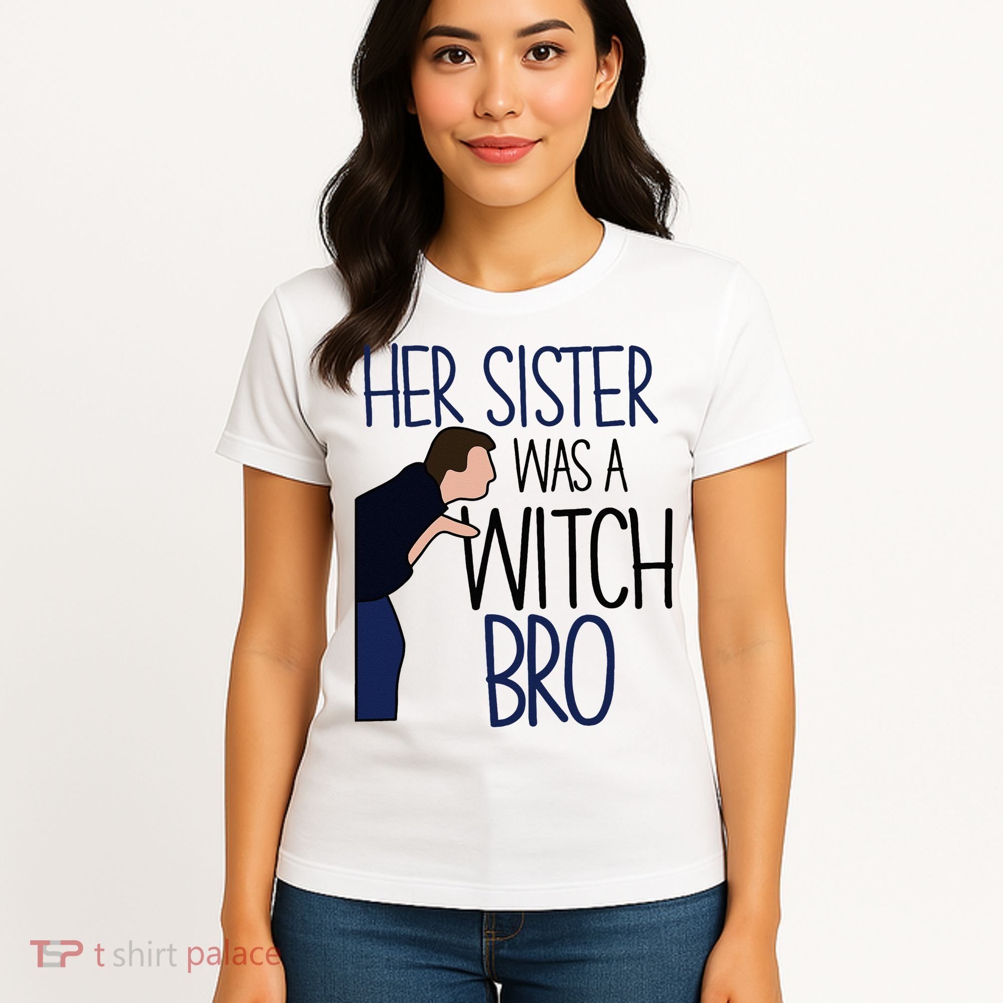 Her Sister Was A Witch Bro She Came Down In A Bubble Funny Women's T-Shirt