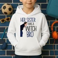 Her Sister Was A Witch Bro She Came Down In A Bubble Funny Kids Hoodie thumb 2