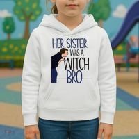 Her Sister Was A Witch Bro She Came Down In A Bubble Funny Kids Hoodie thumb 3