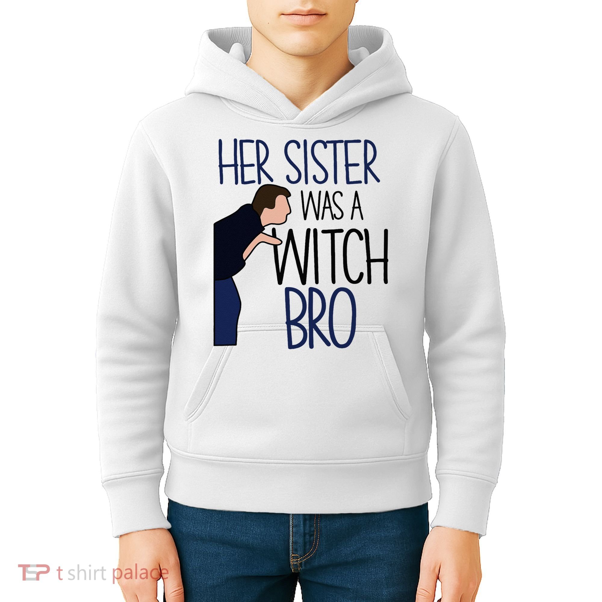 Her Sister Was A Witch Bro She Came Down In A Bubble Funny Kids Hoodie