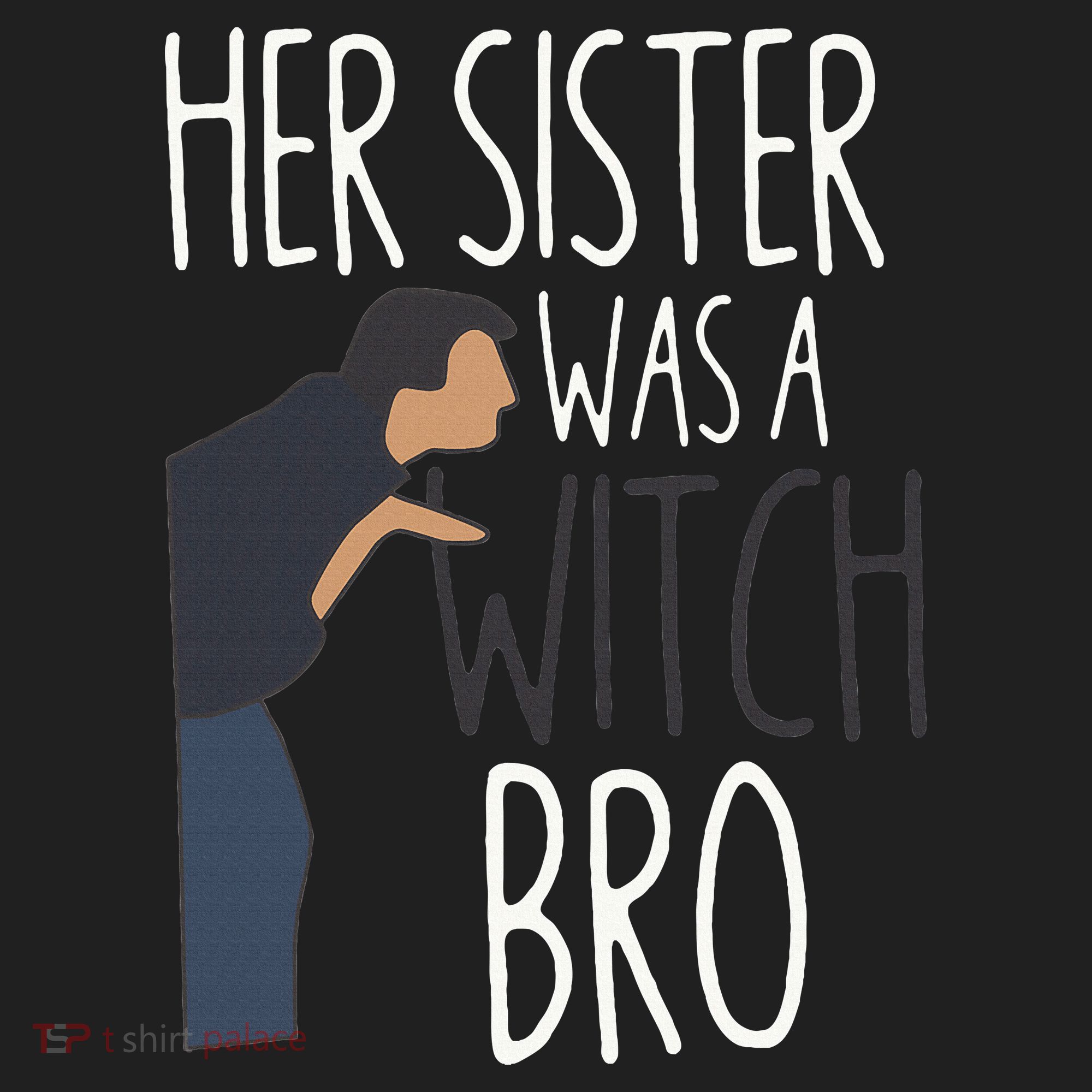 Her Sister Was A Witch Bro Funny Sister Warning Women's Sweatshirt