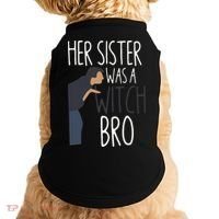 Her Sister Was A Witch Bro Funny Sister Warning Doggie Tank thumb 0