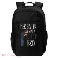 Her Sister Was A Witch Bro Funny Sister Warning Backpack thumb 0