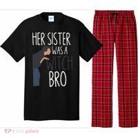 Her Sister Was A Witch Bro Funny Sister Warning Pajama Set thumb 0