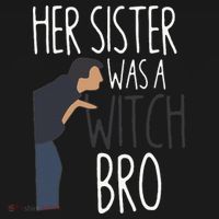 Her Sister Was A Witch Bro Funny Sister Warning Women's Hoodie thumb 2