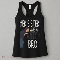 Her Sister Was A Witch Bro Funny Sister Warning Women's Tank Top thumb 3