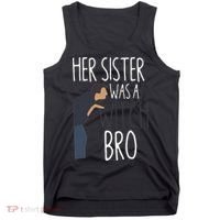 Her Sister Was A Witch Bro Funny Sister Warning Tank Top thumb 0