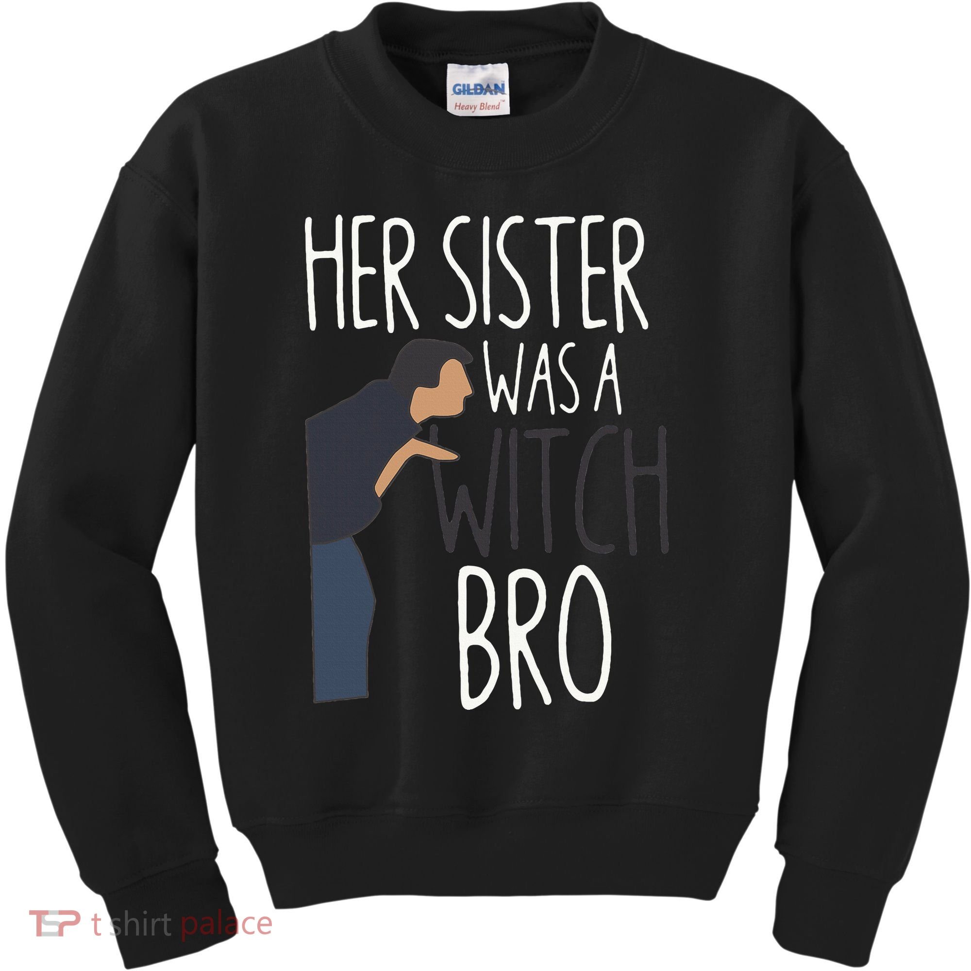 Her Sister Was A Witch Bro Funny Sister Warning Kids Sweatshirt