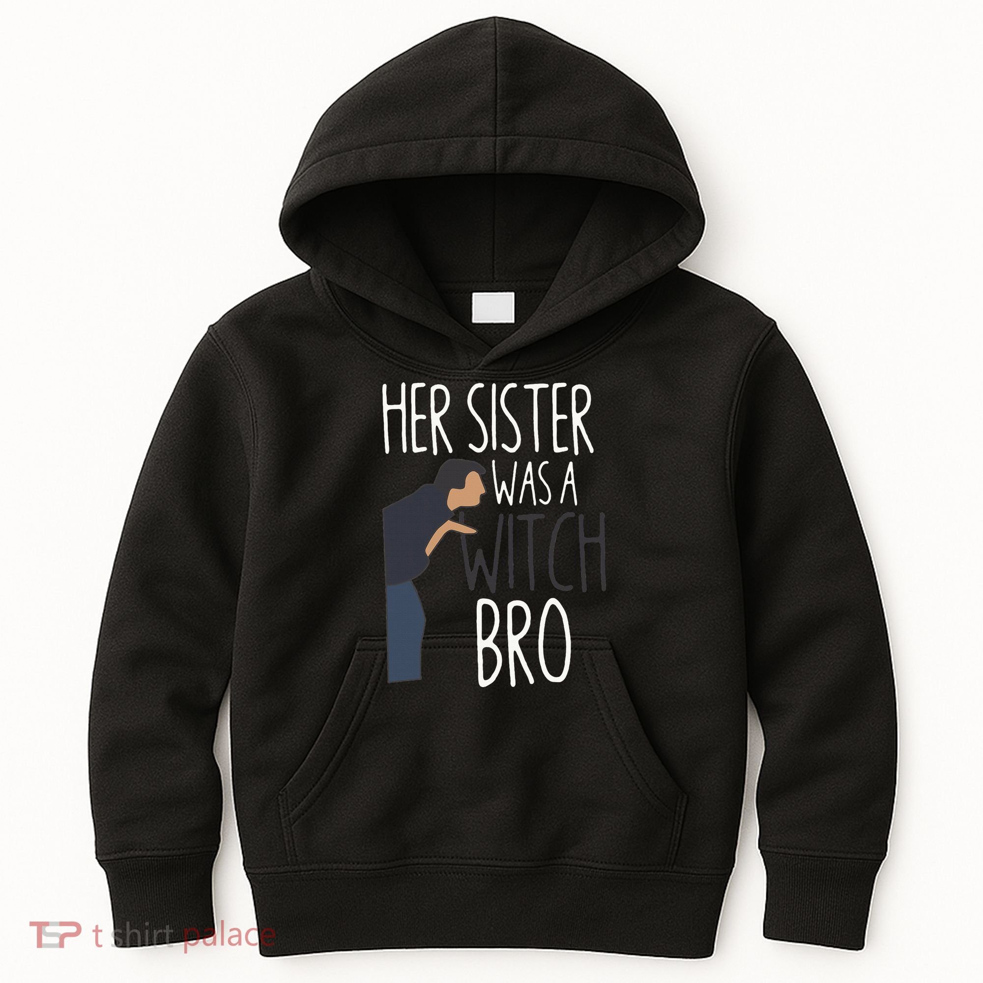 Her Sister Was A Witch Bro Funny Sister Warning Kids Hoodie