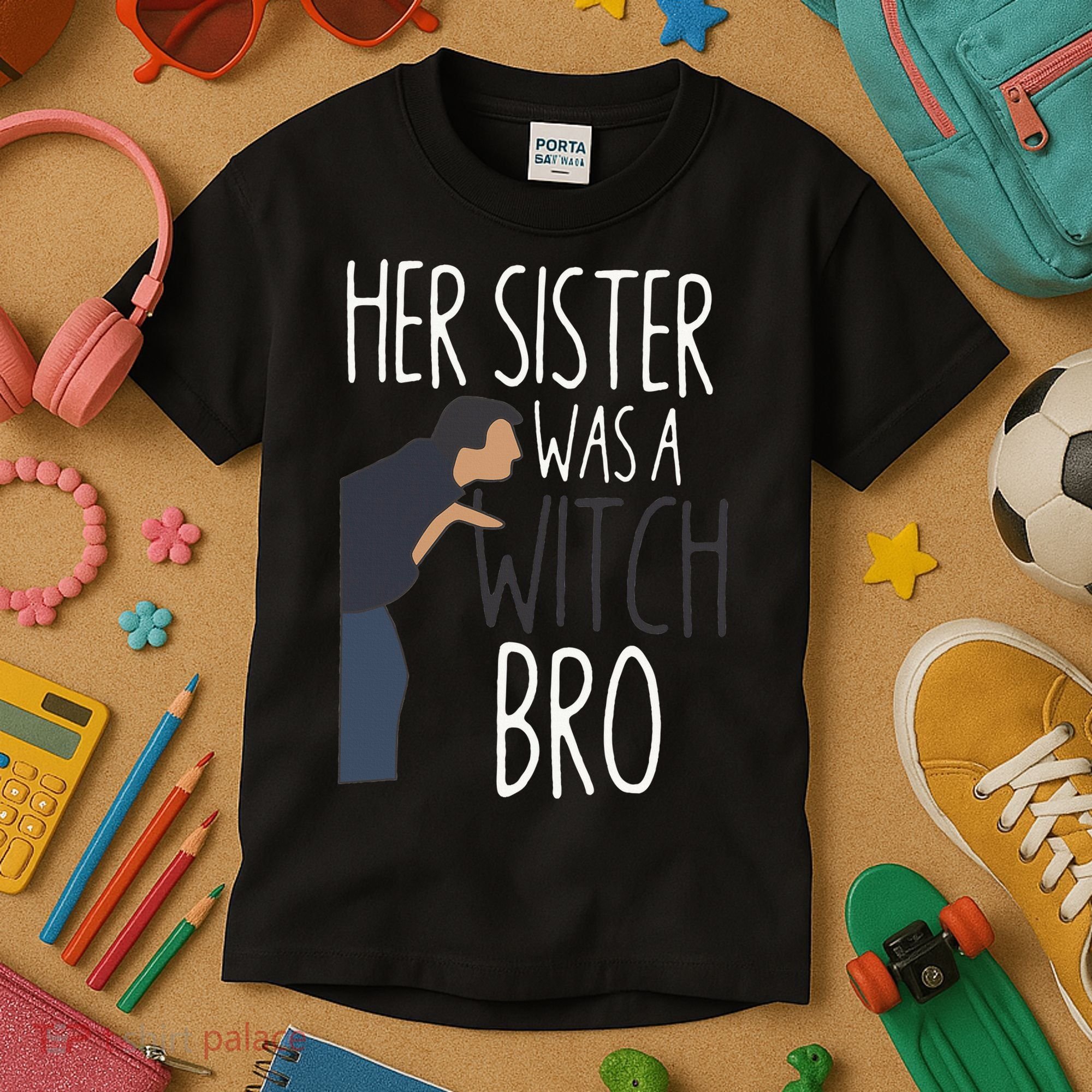 Her Sister Was A Witch Bro Funny Sister Warning Kids T-Shirt