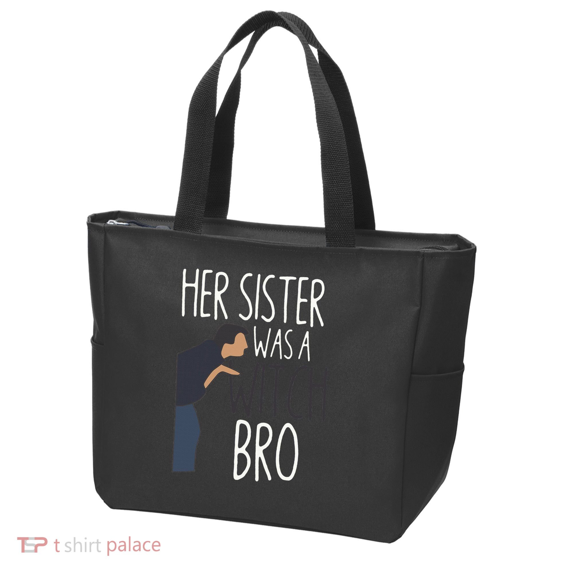 Her Sister Was A Witch Bro Funny Sister Warning Tote Bag
