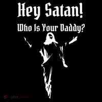 Hey Satan Who Is Your Daddy Coaster thumb 2