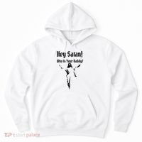 Hey Satan Who Is Your Daddy Hoodie thumb 0