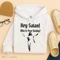 Hey Satan Who Is Your Daddy Hoodie thumb 4