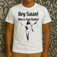 Hey Satan Who Is Your Daddy T-Shirt thumb 3