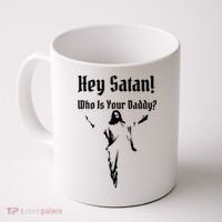 Hey Satan Who Is Your Daddy Coffee Mug thumb 0