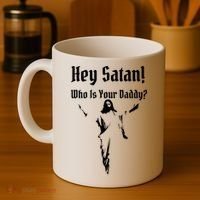 Hey Satan Who Is Your Daddy Coffee Mug thumb 4
