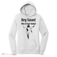 Hey Satan Who Is Your Daddy Women's Hoodie thumb 0