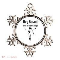 Hey Satan Who Is Your Daddy Ornament thumb 0