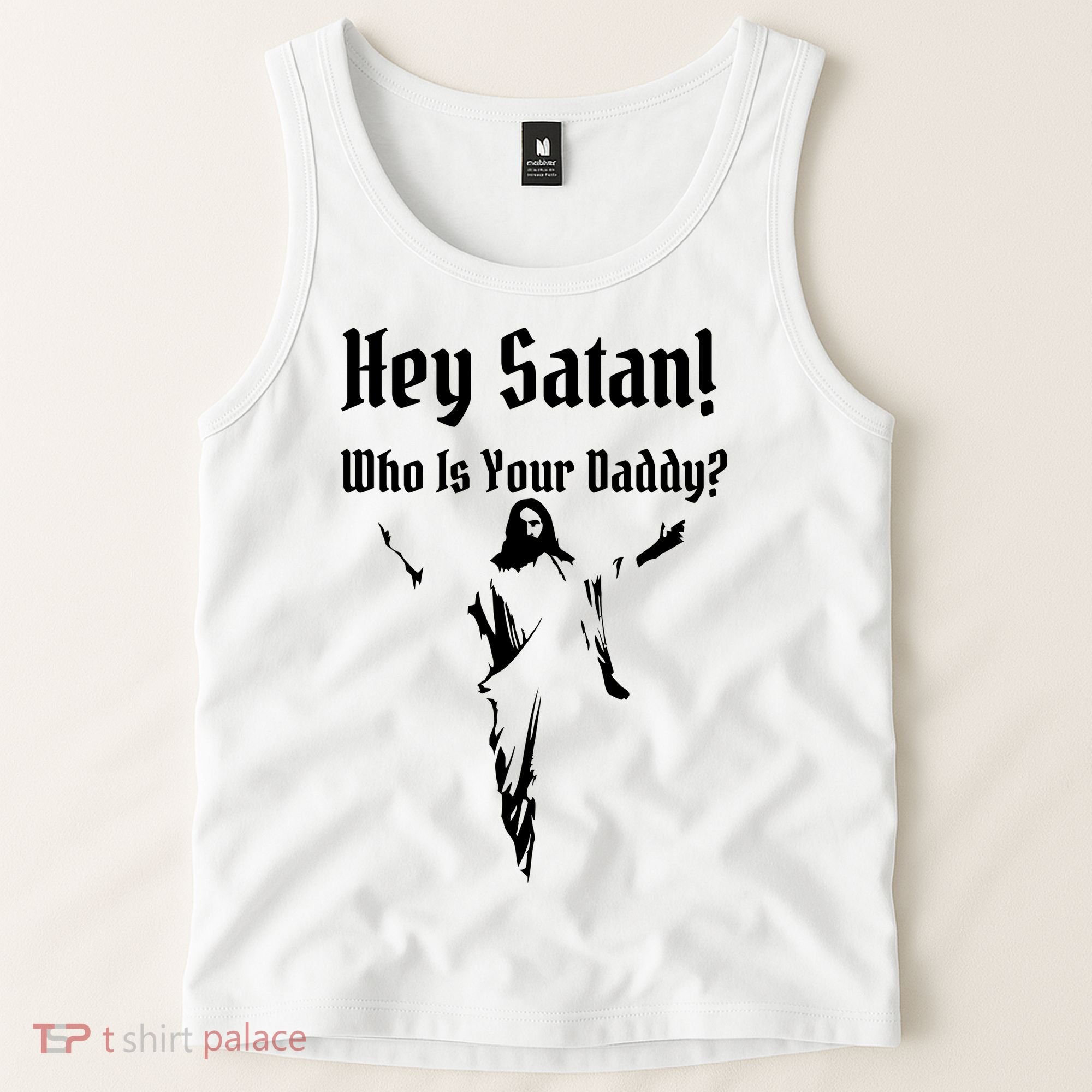 Hey Satan Who Is Your Daddy Tank Top
