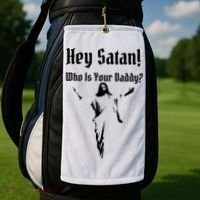 Hey Satan Who Is Your Daddy Golf Towel thumb 2