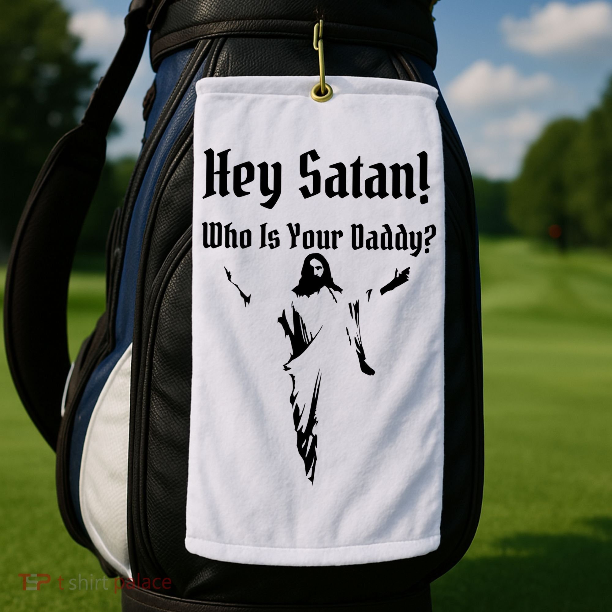 Hey Satan Who Is Your Daddy Golf Towel