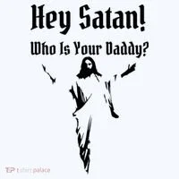 Hey Satan Who Is Your Daddy Toddler T-Shirt thumb 4