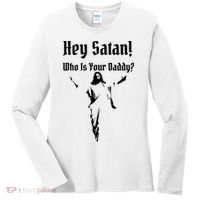 Hey Satan Who Is Your Daddy Women's Long Sleeve Shirt thumb 0