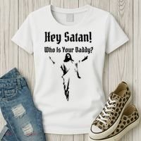 Hey Satan Who Is Your Daddy Women's T-Shirt thumb 3