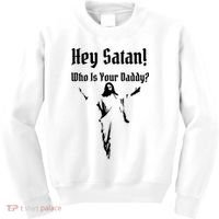 Hey Satan Who Is Your Daddy Kids Sweatshirt thumb 0