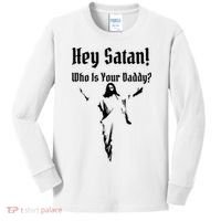 Hey Satan Who Is Your Daddy Kids Long Sleeve Shirt thumb 0