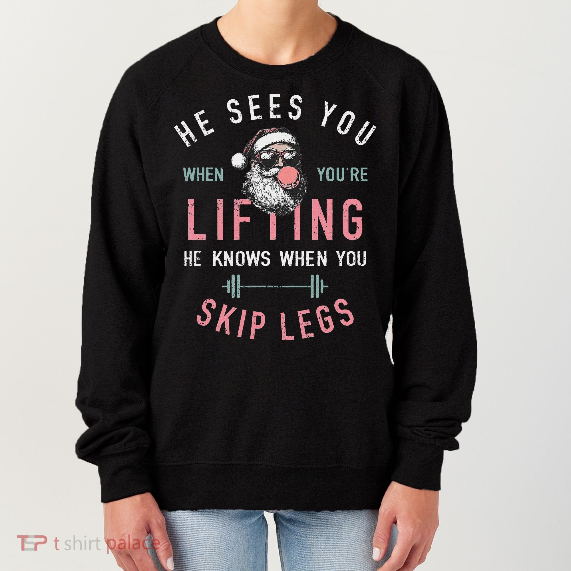 He Sees You When YouRe Lifting Skip Legs Santa Christmas Women's Sweatshirt