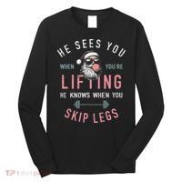 He Sees You When YouRe Lifting Skip Legs Santa Christmas Long Sleeve Shirt thumb 0
