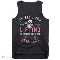 He Sees You When YouRe Lifting Skip Legs Santa Christmas Tank Top thumb 0