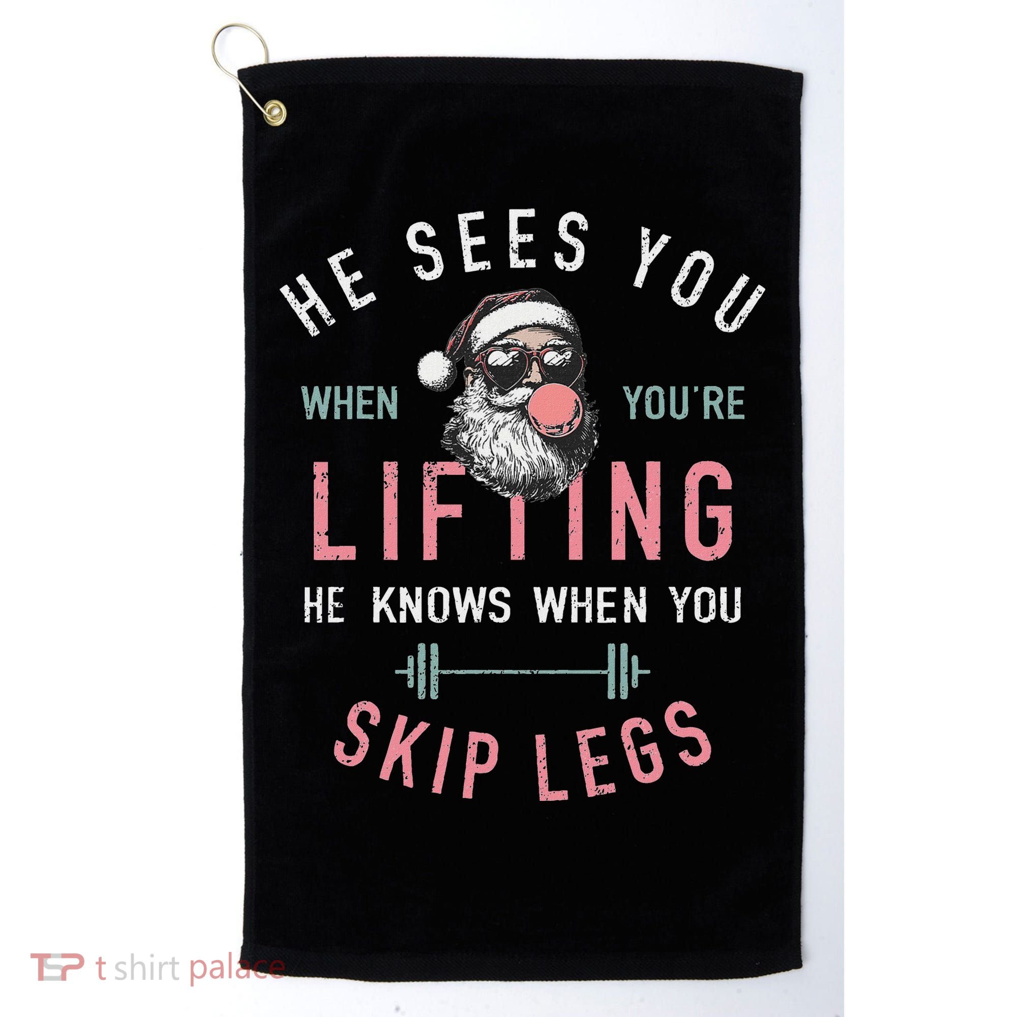He Sees You When YouRe Lifting Skip Legs Santa Christmas Golf Towel