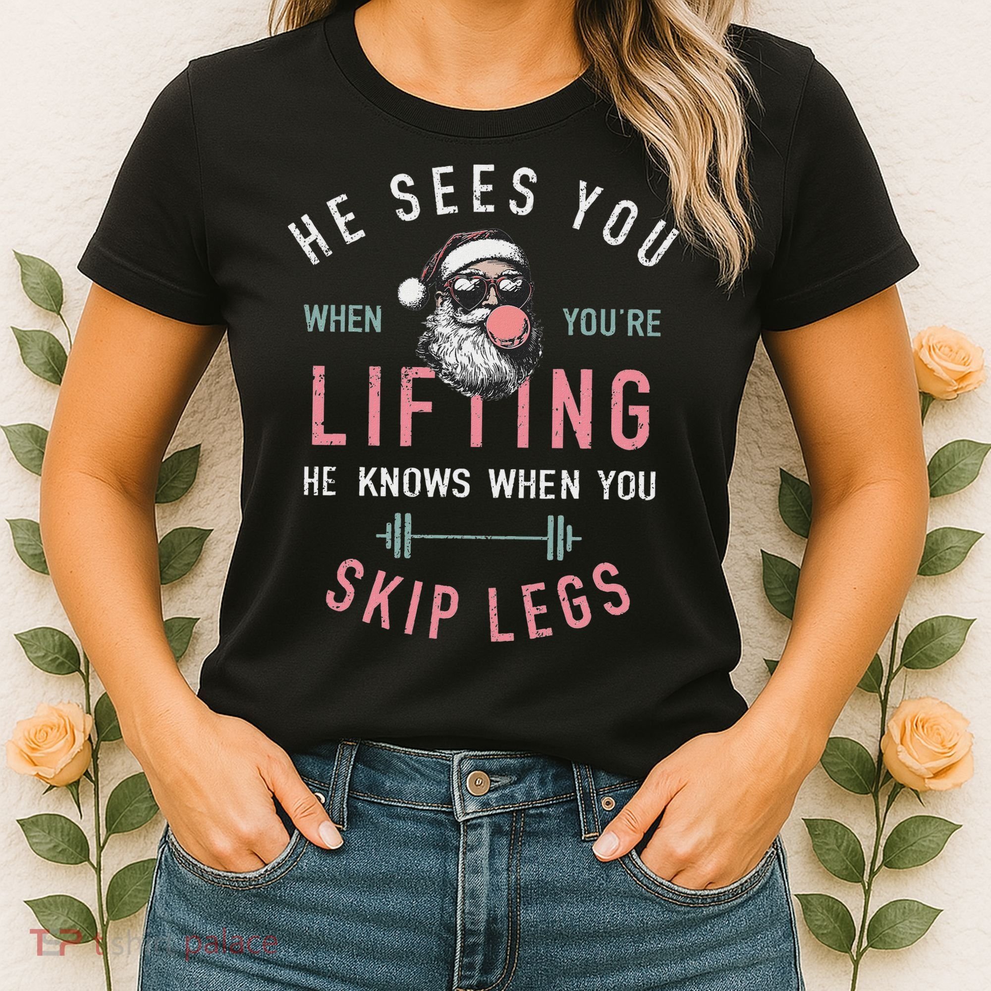 He Sees You When YouRe Lifting Skip Legs Santa Christmas Women's T-Shirt