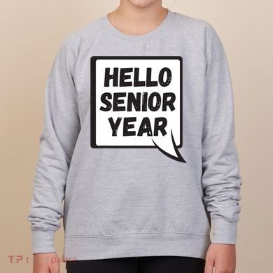 Hello Senior Year Gift Graduation Gift Women's Sweatshirt