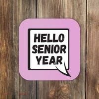Hello Senior Year Gift Graduation Gift Coaster thumb 0