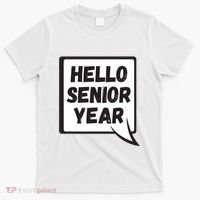 Hello Senior Year Gift Graduation Gift T-Shirt thumb 0
