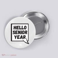 Hello Senior Year Gift Graduation Gift Button thumb 0